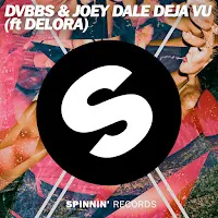 Dvbbs — Deja Vu (Feat. Delora) Ft Joey Dale — обложка